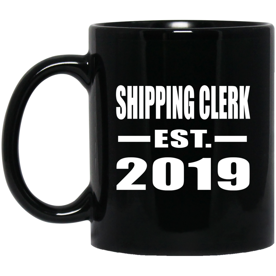Shipping Clerk Established EST. 2019 - 11oz Coffee Mug Black