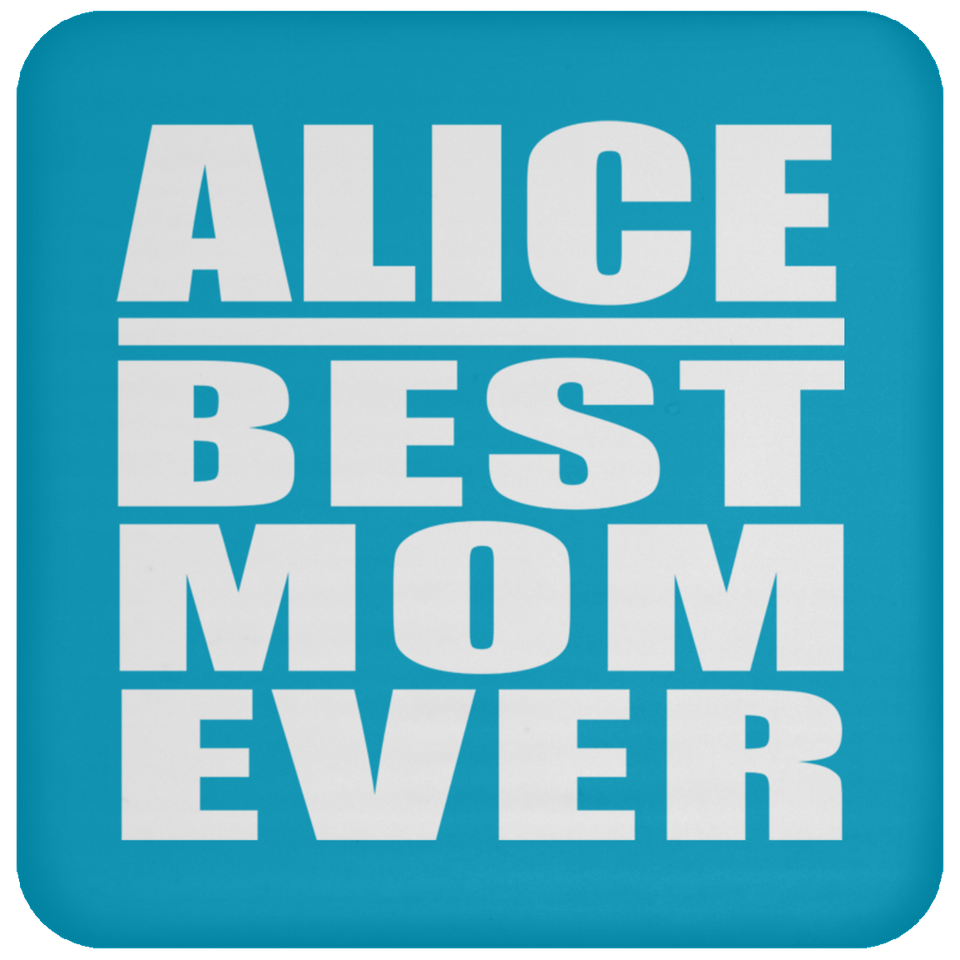 Alice Best Mom Ever - Drink Coaster