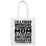 Proud Medical Technician Mom Of Awesome Daughter - Tote Bag White
