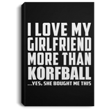 I Love My Girlfriend More Than Korfball - Canvas Portrait