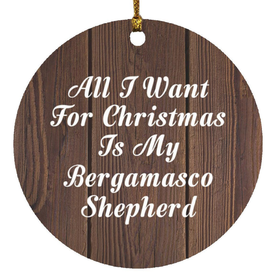 All I Want For Christmas Is My Bergamasco Shepherd - Circle Ornament D