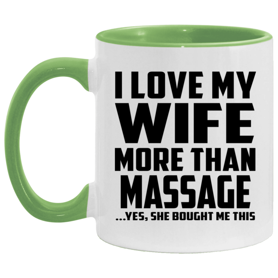 I Love My Wife More Than Massage - 11oz Accent Mug Green