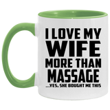 I Love My Wife More Than Massage - 11oz Accent Mug Green