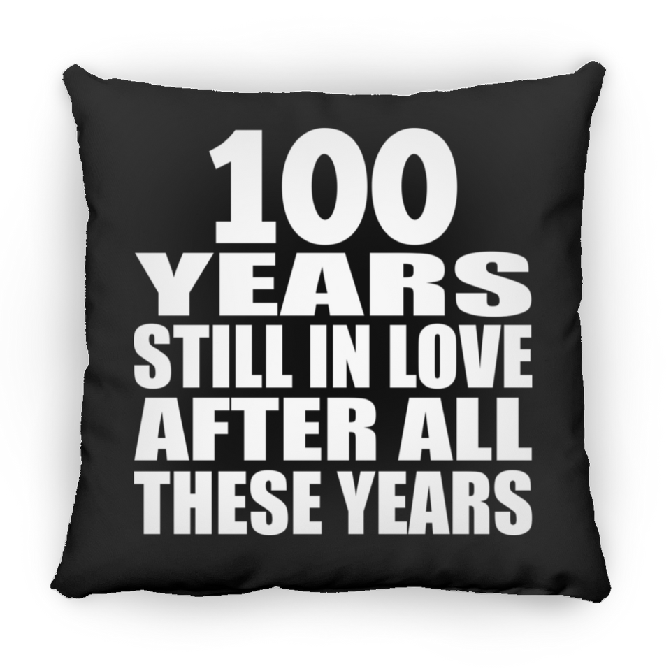 100th Anniversary 100 Years Still In Love After These Years - Throw Pillow Black