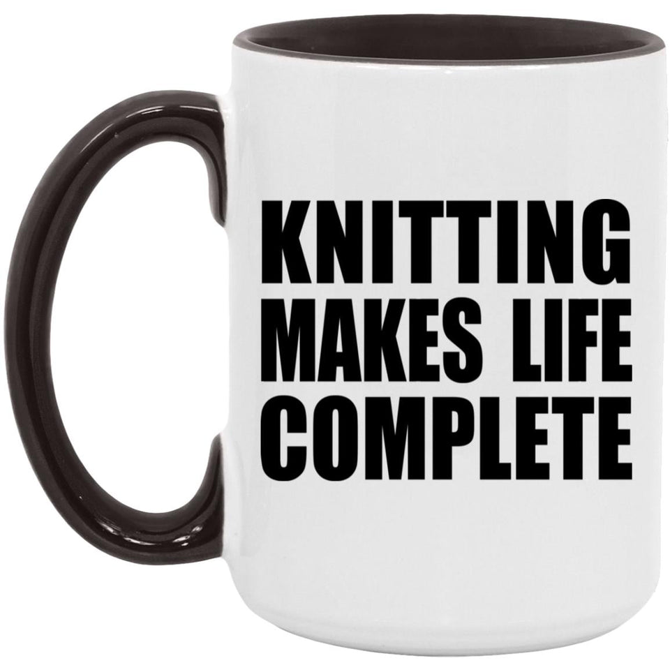 Knitting Makes Life Complete - 15oz Accent Mug Black