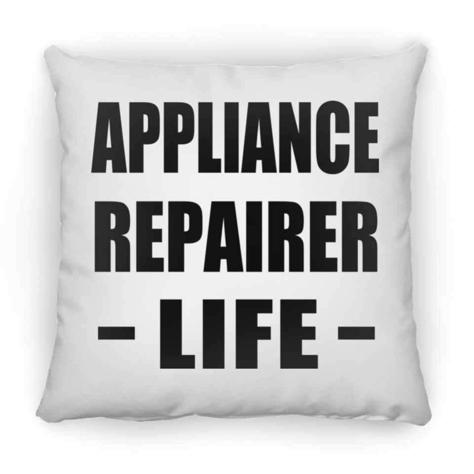 Appliance Repairer Life - Throw Pillow