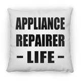 Appliance Repairer Life - Throw Pillow