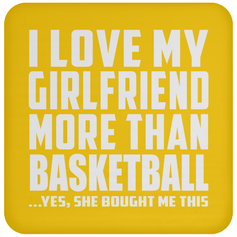 I Love My Girlfriend More Than Basketball - Drink Coaster