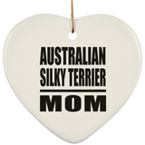 Australian Silky Terrier Mom - Heart Ornament