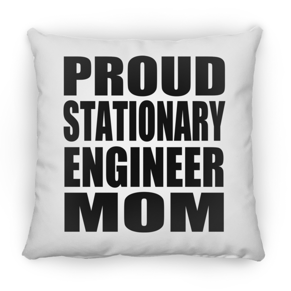Proud Stationary Engineer Mom - Throw Pillow