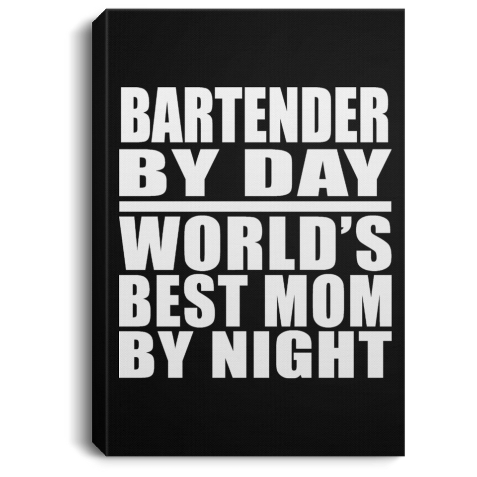 Bartender By Day World's Best Mom By Night - Canvas Portrait