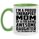 Proud Therapist Mom Of Awesome Daughter - 11oz Accent Mug Green