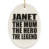 Janet The Mum The Hero The Legend - Oval Ornament