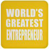 World's Greatest Entrepreneur - Drink Coaster