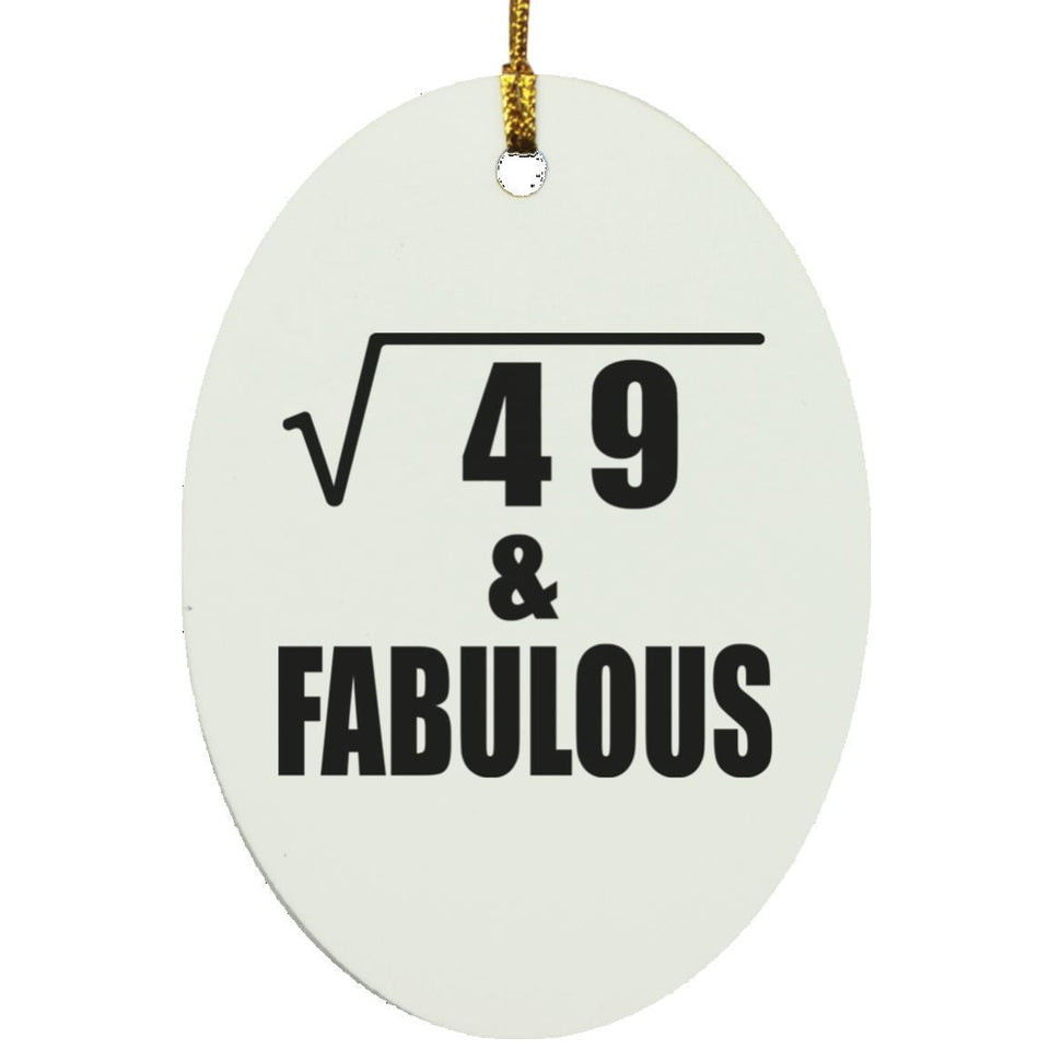 7th Birthday Square Root of 49 & Fabulous - Oval Ornament