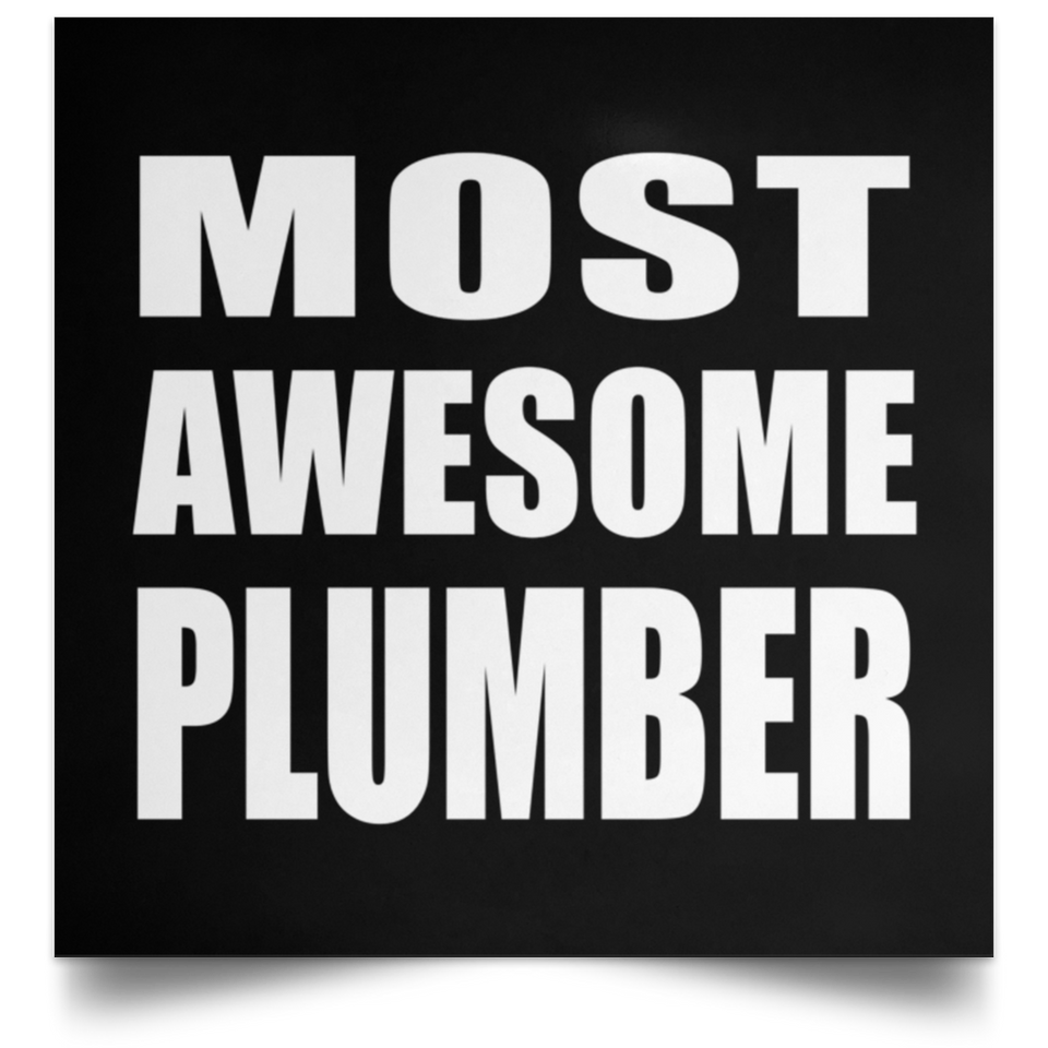 Most Awesome Plumber - Poster Square