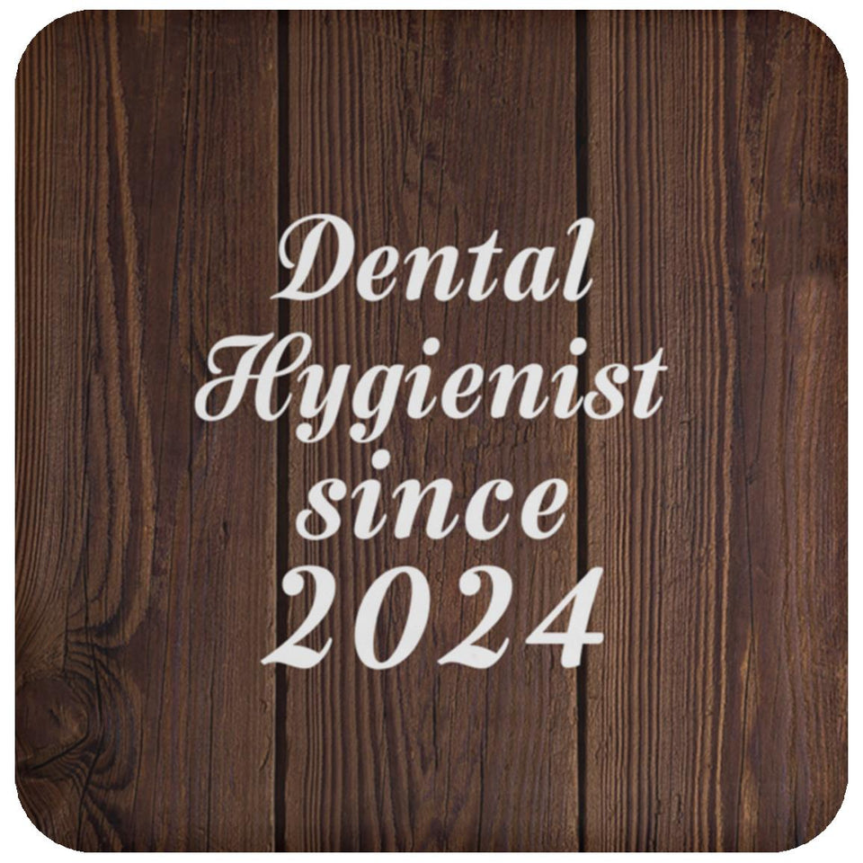 Dental Hygienist Since 2024 - Drink Coaster D