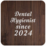 Dental Hygienist Since 2024 - Drink Coaster D