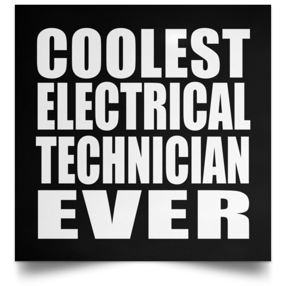Coolest Electrical Technician Ever - Poster Square