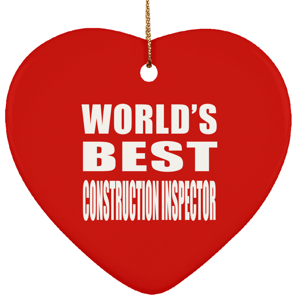 World's Best Construction Inspector - Heart Ornament