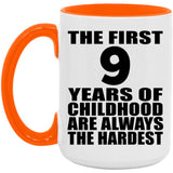 9th Birthday First 9 Years of Childhood Are The Hardest - 15oz Accent Mug Orange