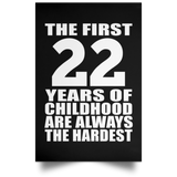 22nd Birthday First 22 Years of Childhood Are The Hardest - Poster Portrait