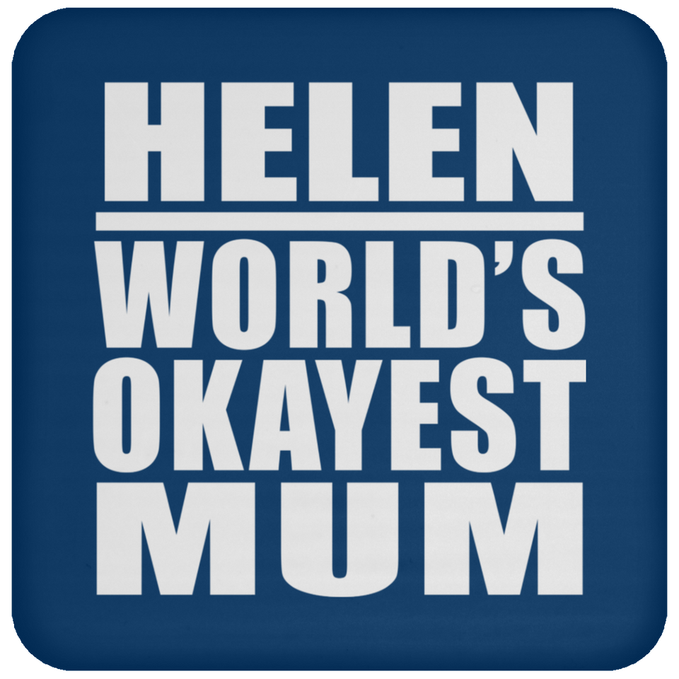 Helen World's Okayest Mum - Drink Coaster