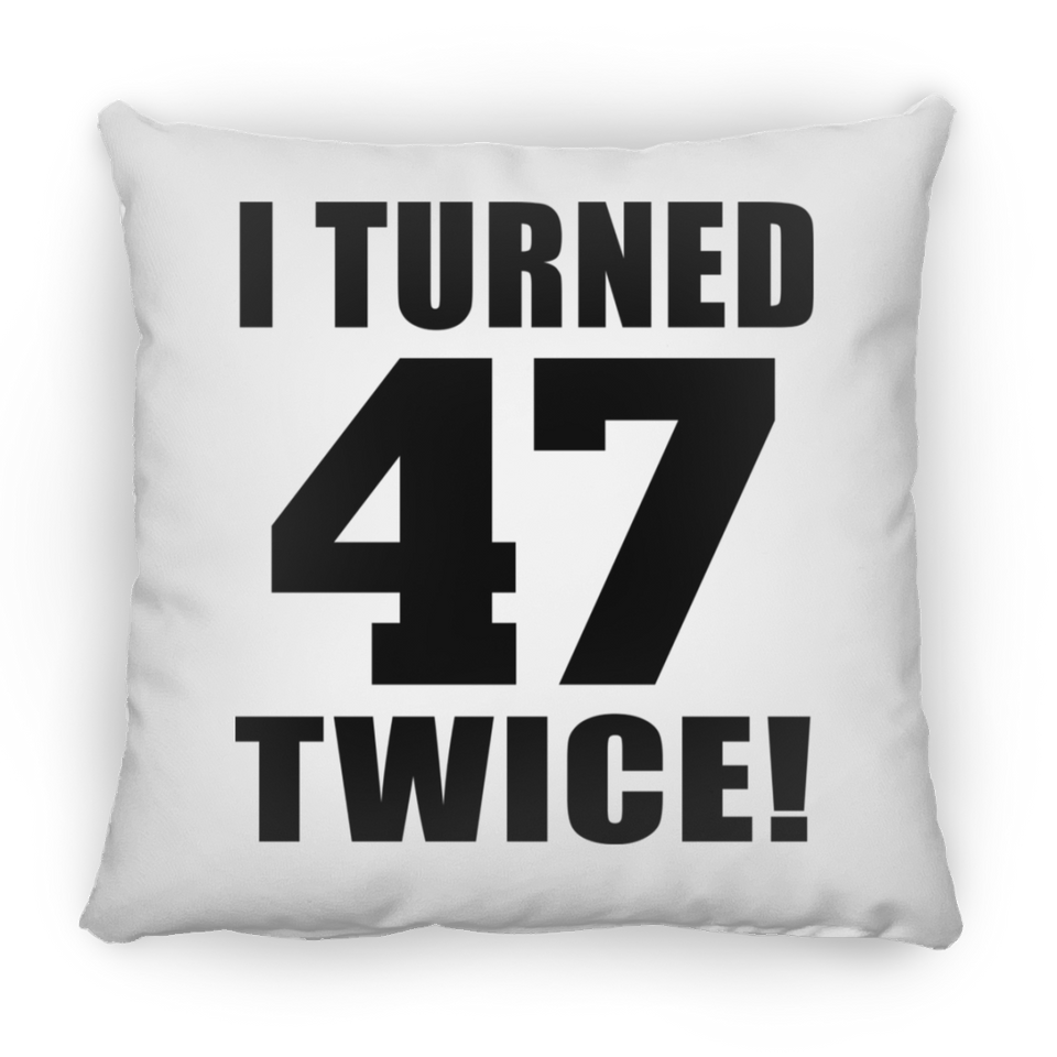 94th Birthday I Turned 47 Twice - Throw Pillow