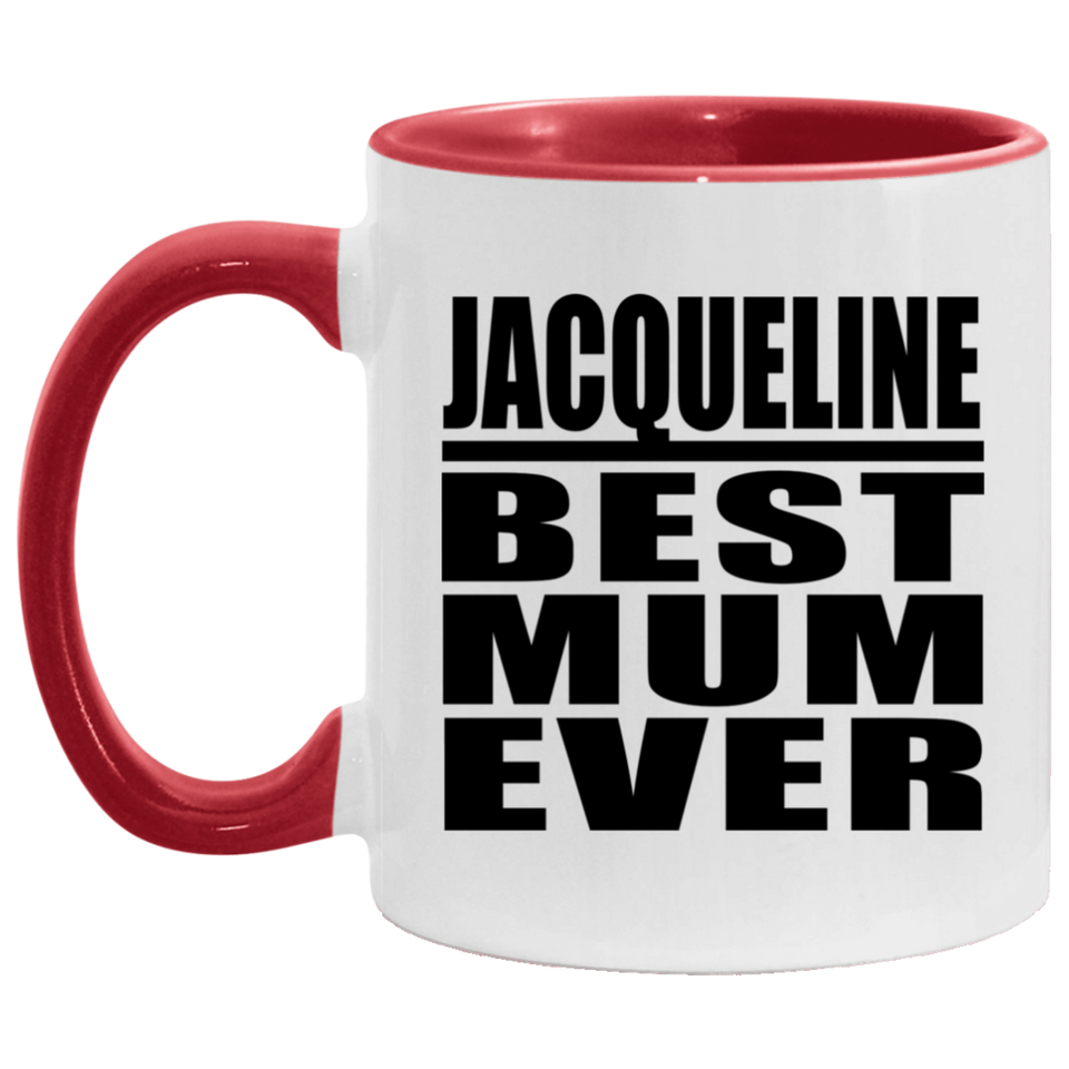 Jacqueline Best Mum Ever - 11oz Accent Mug Red