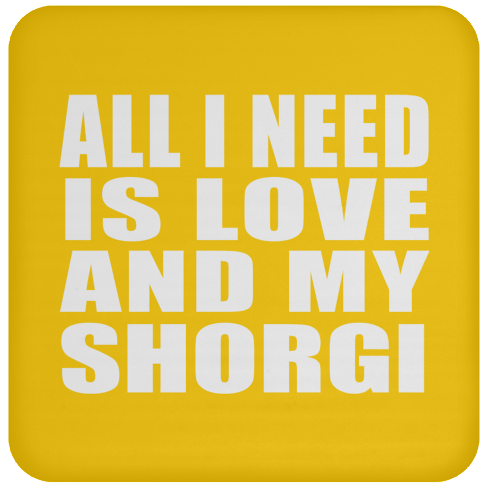 All I Need Is Love And My Shorgi - Drink Coaster