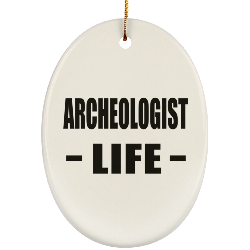 Archeologist Life - Oval Ornament