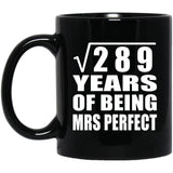 17th Anniversary Square Root of 289 Years of Mrs Perfect - 11oz Coffee Mug Black