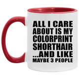 All I Care About Is My Colorprint Shorthair - 11oz Accent Mug Red