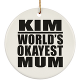 Kim World's Okayest Mum - Circle Ornament