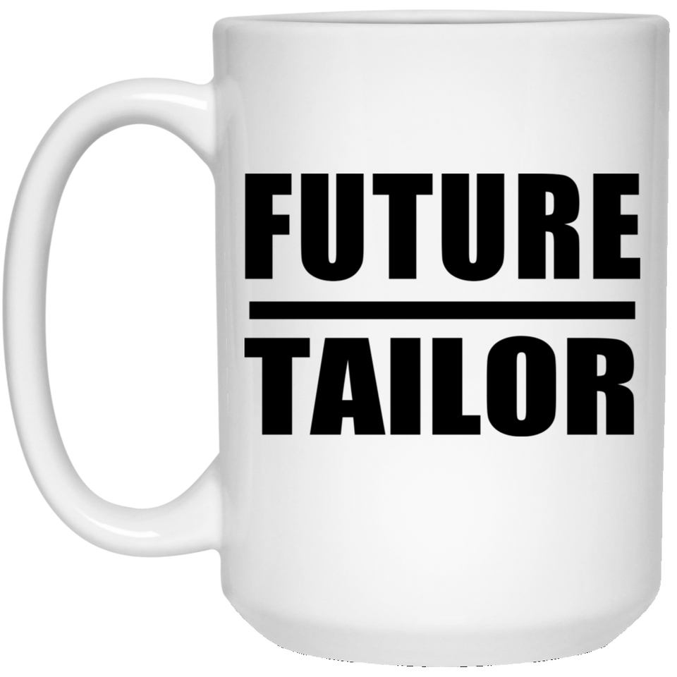 Future Tailor - 15oz Coffee Mug
