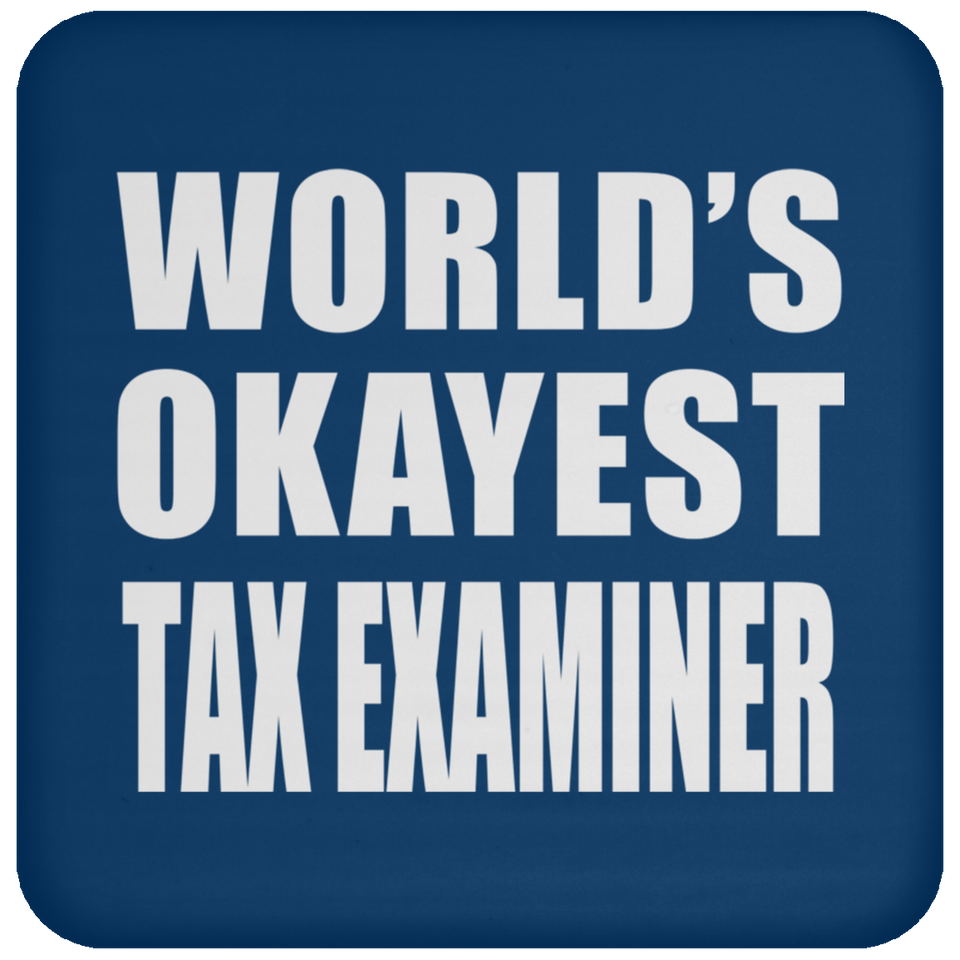World's Okayest Tax Examiner - Drink Coaster