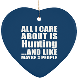All I Care About Is Hunting - Heart Ornament