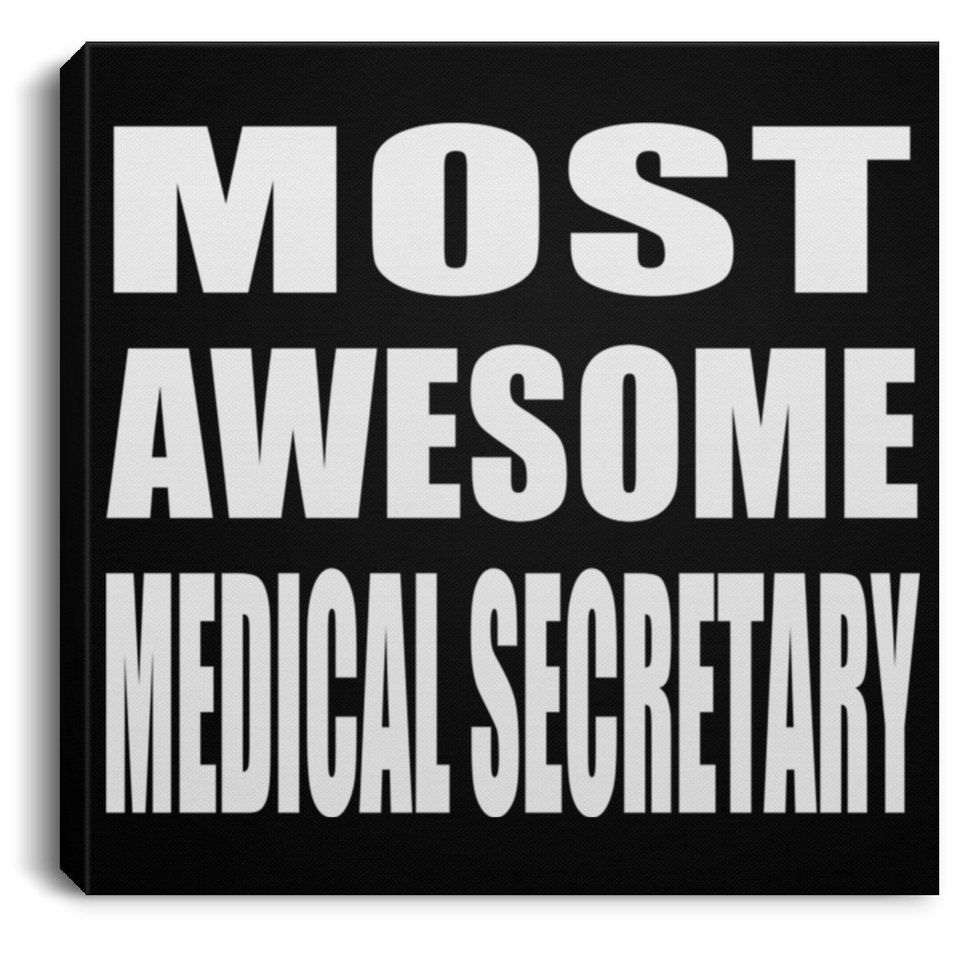 Most Awesome Medical Secretary - Canvas Square
