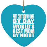 Pest Control Worker By Day World's Best Mom By Night - Heart Ornament