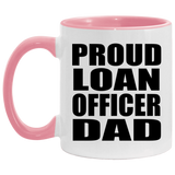 Proud Loan Officer Dad - 11oz Accent Mug Pink