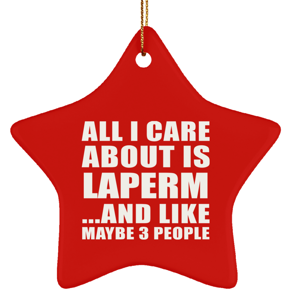All I Care About Is Laperm - Star Ornament