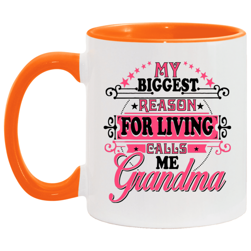 My Biggest Reason For Living Calls Me Grandma - 11oz Accent Mug Orange