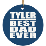 Tyler Best Dad Ever - Circle Ornament