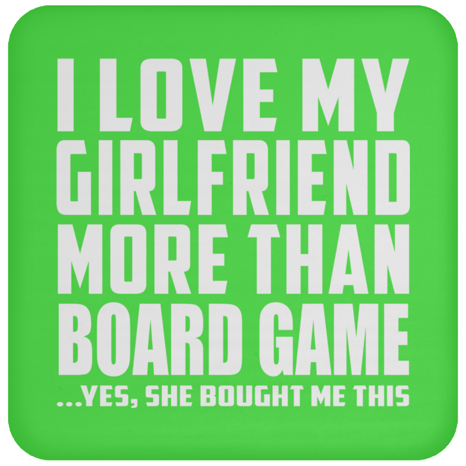 I Love My Girlfriend More Than Board Game - Drink Coaster