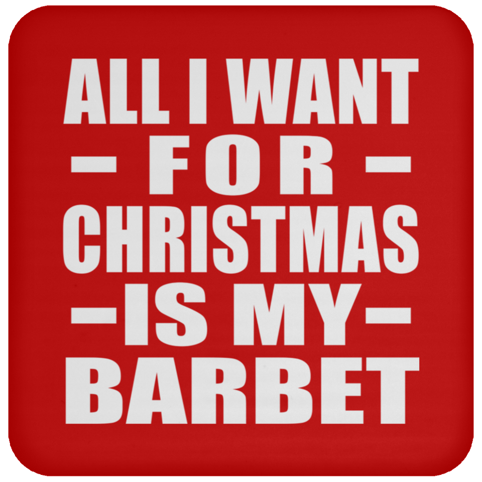 All I Want For Christmas Is My Barbet - Coaster