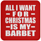 All I Want For Christmas Is My Barbet - Coaster