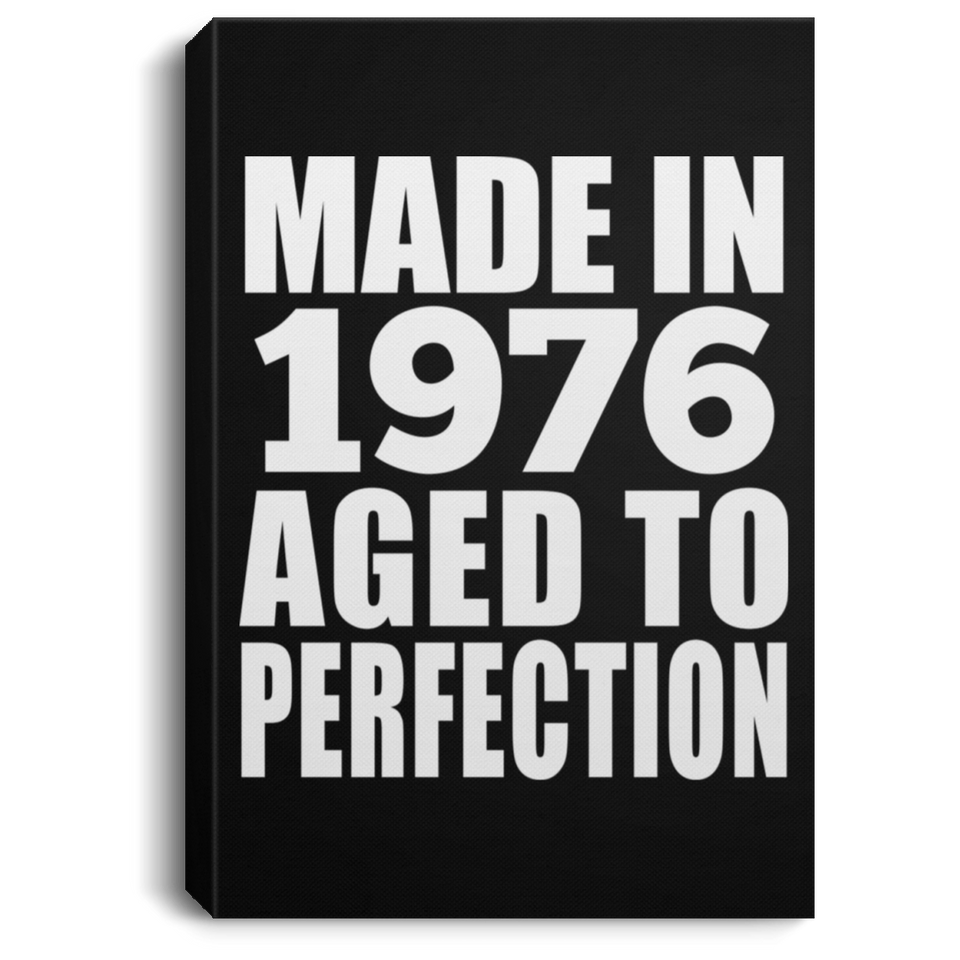 48th Birthday Made In 1976 Aged to Perfection - Canvas Portrait