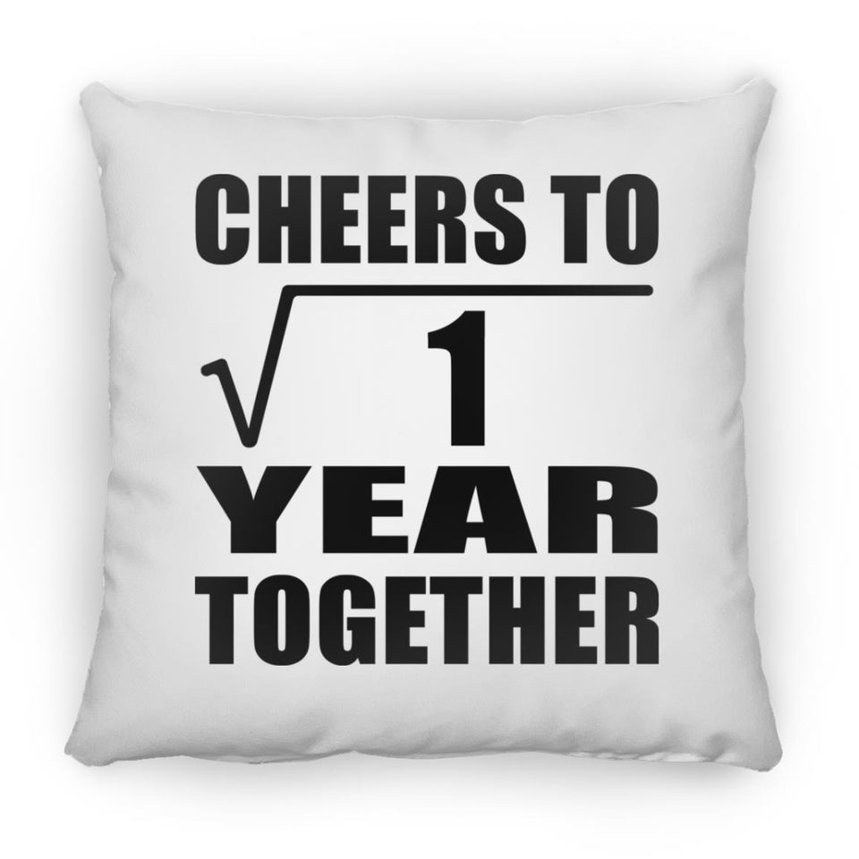 1st Anniversary Cheers To  Square Root of 1 Year Together - Throw Pillow