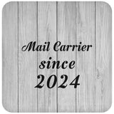 Mail Carrier Since 2024 - Drink Coaster F