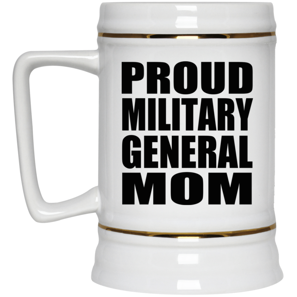 Proud Military General Mom - Beer Stein